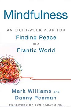 Book: Mindfulness An Eight-Week Plan for Finding Peace in a Frantic World